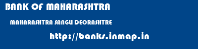 BANK OF MAHARASHTRA  MAHARASHTRA SANGLI DEORASHTRE   banks information 